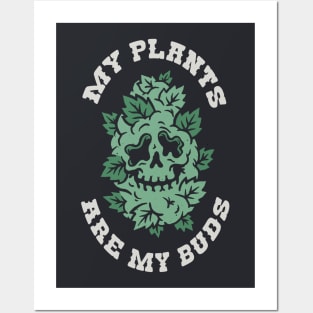 My Plants Are My Buds // Funny Gardening Skull Posters and Art